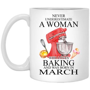 A Woman Who Loves Baking And Was Born In March Mug.jpg