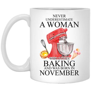 A Woman Who Loves Baking And Was Born In November Mug.jpg