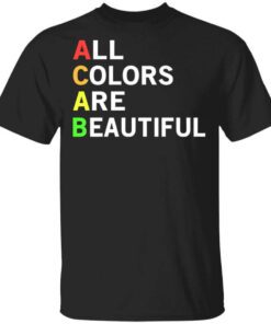 Acab All Colors Are Beautiful T Shirt.jpg