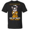 Adorable I Am Give Me Treats You Must Shirt.jpg