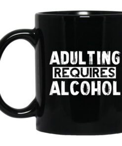 Adulting Requires Alcohol Mug.jpg