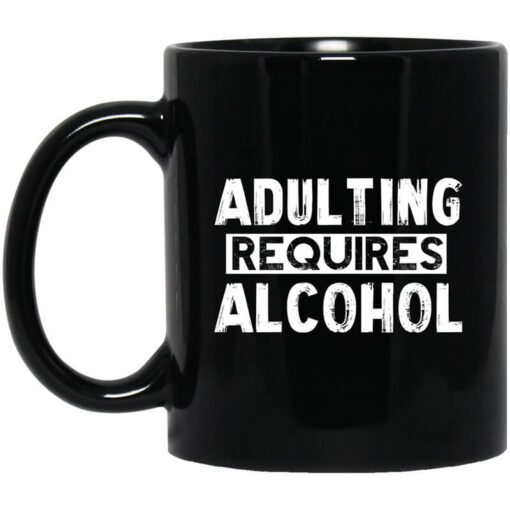 Adulting Requires Alcohol Mug.jpg