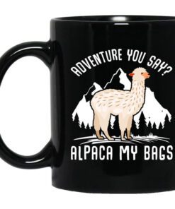 Adventure You Say Alpaca My Bags Mug.jpg