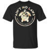 Aint No Laws When Youre Drinking Claws Flower T Shirt.jpg