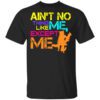 Aint No Thing Like Me Except Me T Shirt.jpg