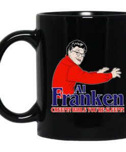 Al Franken Creepin While Youre Sleeping Mug.jpg