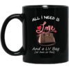 All I Need Is Love And A Lv Bag Or Two Or Five Mug.jpg