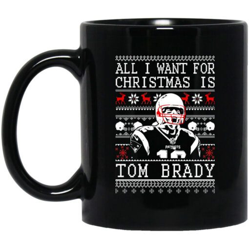 All I Want For Christmas Is Tom Brady Christmas Mug.jpg