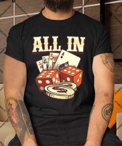 All In Card Game Playing Cards Poker Player Gambling Casino Shirt.jpg