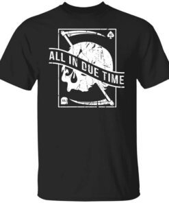 All In Due Time T Shirt.jpg