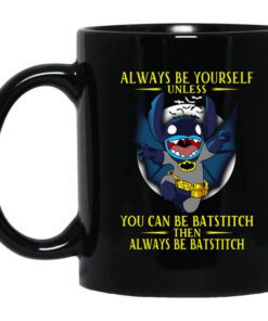 Always Be Yourself Unless You Can Be Batstitch Then Always Be Batstitch Mug.jpg