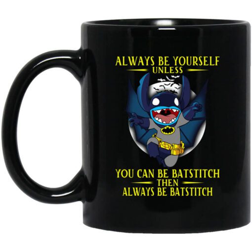 Always Be Yourself Unless You Can Be Batstitch Then Always Be Batstitch Mug.jpg