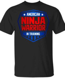 American Ninja Warrior In Training Shirt.jpg