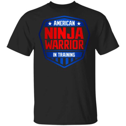 American Ninja Warrior In Training Shirt.jpg