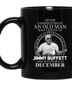 An Old Man Who Listens To Jimmy Buffett And Was Born In December Mug.jpg