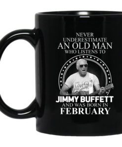 An Old Man Who Listens To Jimmy Buffett And Was Born In February Mug.jpg