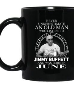 An Old Man Who Listens To Jimmy Buffett And Was Born In June Mug.jpg