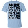 Anime In The Streets Hentai In The Sheets T Shirt.jpg