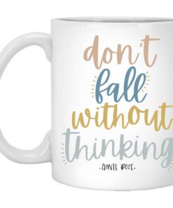 Annie Rose Dont Fall Without Thinking Mug.jpg