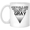 Asexuals Are Well Written Shades Of Gray Mug.jpg