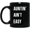 Auntin Aint Easy Mug.jpg