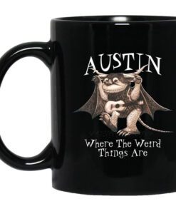 Austin Where The Weird Things Are Mug.jpg