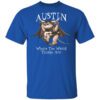 Austin Where The Weird Things Are Shirt.jpg