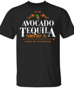 Avocado Tequila Tampa Bay Florida Drink Of Champions T Shirt.jpg