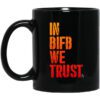 B Is For Build In Bifb We Trust Mug.jpg