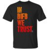 B Is For Build In Bifb We Trust Shirt.jpg