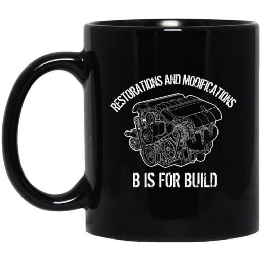 B Is For Build Restore And Modify Mug.jpg