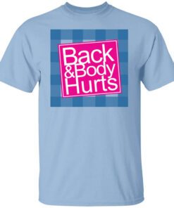 Back Body Hurts T Shirt.jpg