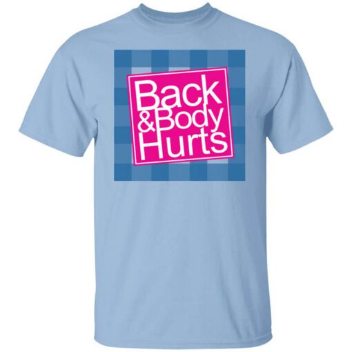 Back Body Hurts T Shirt.jpg