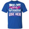 Back Off I Have A Crazy Grandma Shirt.jpg