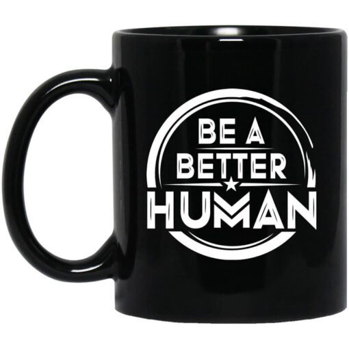 Be A Better Human Mug.jpg