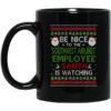 Be Nice To The Southwest Airlines Employee Santa Is Watching Christmas Mug.jpg