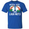 Beach Balls Sized Lady Nuts Shirt.jpg