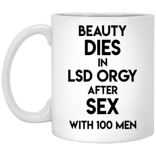 Beauty Dies In Lsd Orgy After Sex With 100 Men Mug.jpg