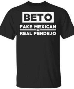 Beto Fake Mexican Real Pendejo T Shirt.jpg