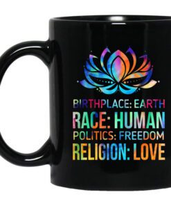 Birthplace Earth Race Human Politics Freedom Religion Love Mug.jpg