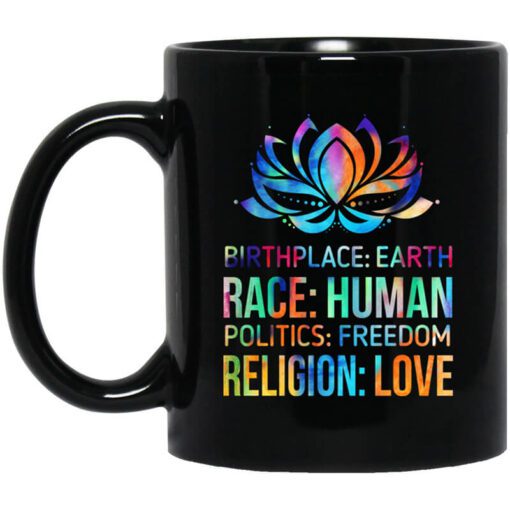 Birthplace Earth Race Human Politics Freedom Religion Love Mug.jpg