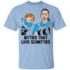 Bitties That Love Schnitties T Shirt.jpg