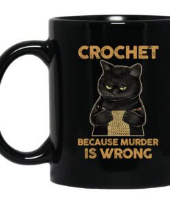 Black Cat Crochet Because Murder Is Wrong Mug.jpg