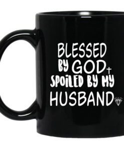 Blessed By God Spoiled By My Husband Mug.jpg