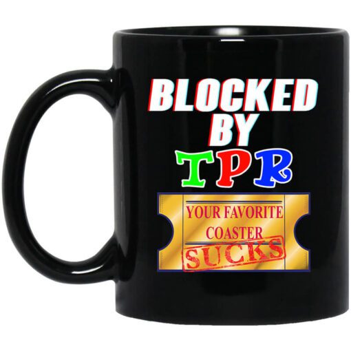 Blocked By Tpr Your Favorite Coaster Sucks Mug.jpg