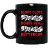 Blood Clots Sweat Dries Bones Suck It Up Buttercup Mug.jpg