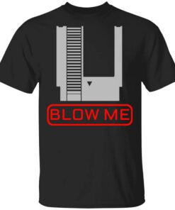 Blow Me Shirt.jpg