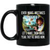 Bob Ross Ever Make Mistakes In Life Lets Make Them Birds Yeah Theyre Birds Now Mug.jpg