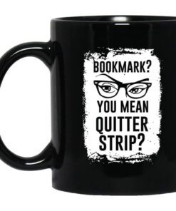 Bookmark You Mean Quitter Strip Mug.jpg