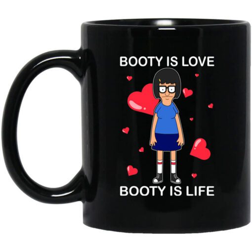 Booty Is Love Booty Is Life Bobs Burgers Mug.jpg